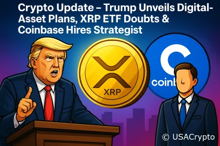 Crypto Update – Trump Unveils Digital-Asset Plans, XRP ETF Doubts & Coinbase Hires Strategist